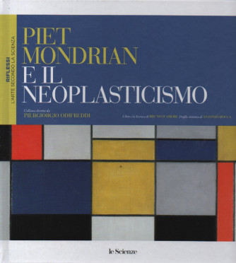 Collana Riflessi. L'arte secondo la scienza - Piet Mondrian e il neoplasticismo - n. 5 - copertina rigida