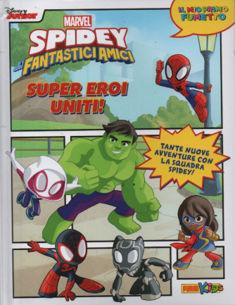Il mio primo fumetto Marvel - Spidey fantastici amici - Super eroi uniti! - n. 4 - bimestrale - 14 luglio 2023- copertina rigida