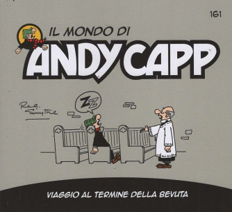 Il Mondo di Andy Capp - Viaggio al termine della bevuta - Uscita n.161 - 19 Settembre 2025 - Settimanale