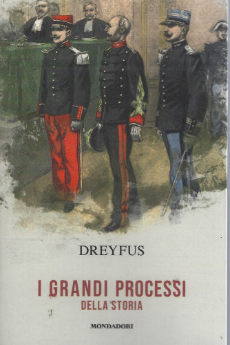 I grandi processi della storia -Dreyfus-   n. 15 - 15/3/2024 - settimanale - 157 pagine - Mondadori