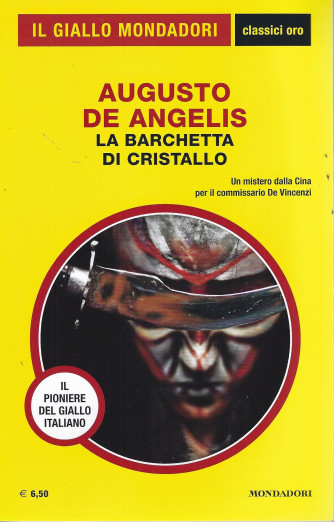 Il giallo Mondadori - classici oro - Augusto De Angelis - La barchetta di cristallo - n. 12 - luglio - agosto 2022 -