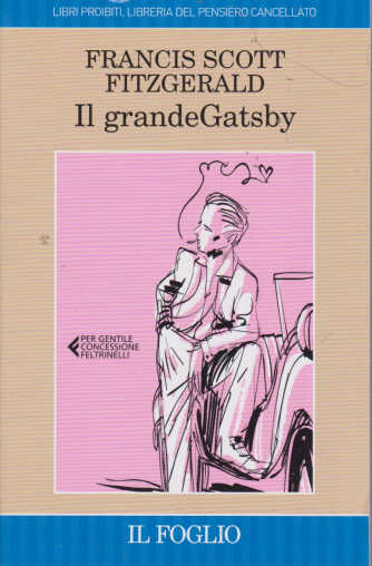 Francis Scott Fitzgerald - Il grande Gatsby - n. 2 - 230 pagine - Il Foglio