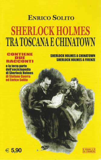 Sherlock Holmes . Tra Toscana e Chinatown- n. 24  -aprile 2019   - mensile - 217pagine - contiene 3 racconti