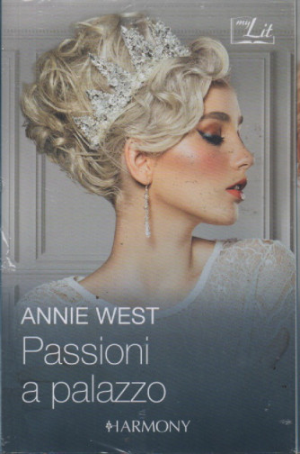 Harmony MyLit -Passioni a palazzo - Annie West-   n. 117 - bimestrale - maggio 2023