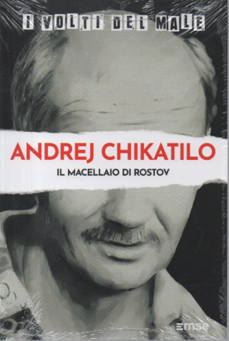 I volti del male -Andrej Chikatilo - Il macellaio di Rostov- n. 23-23/1/2024 - settimanale