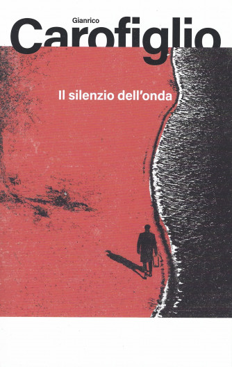 Gianrico Carofiglio - Il silenzio dell'onda-  13/5/2022- settimanale - 300  pagine