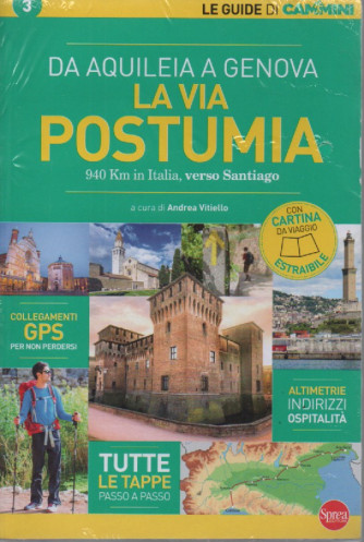 Le guide di Cammini -Da Aquileia a Genova  - La via Postumia - n. 3 - dicembre - gennaio 2023- bimestrale - con cartina da viaggio estraibile
