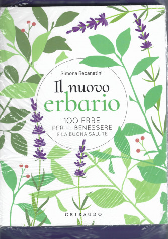 Il nuovo erbario - 100 erbe per il benessere e la buona salute - Simona Recanatini - Gribaudo