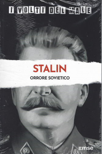 I volti del male -Stalin - Orrore sovietico  - n. 19 - settimanale - 31/5/2022