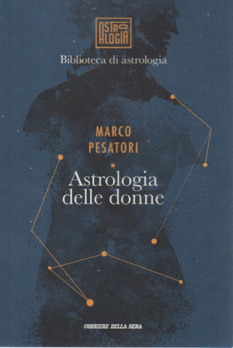 Biblioteca di astrologia - Marco Pesatori - Astrologia delle donne -   n.8 - settimanale - 236 pagine