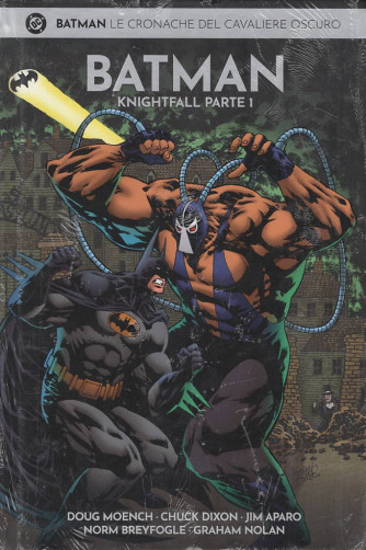 DC Batman - Le Cronache del Cavaliere Oscuro - Knightfall Parte 1 - Uscita n.32 - 30 Ottobre 2025 - Quattordicinale