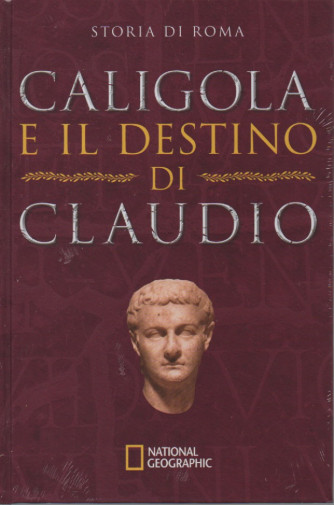 Storia di Roma -Caligola e il destino di Claudio  -  n. 9 - 17/11/2022 - settimanale - copertina rigida