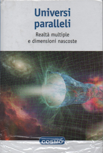 Universi paralleli - Realtà multiple e dimensioni nascoste - n.4 - 17/03/2023 - settimanale - copertina rigida