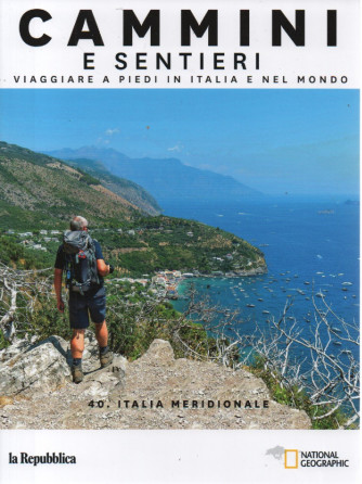 Cammini e sentieri - n. 40 -Italia meridionale - La Repubblica - National Geographic