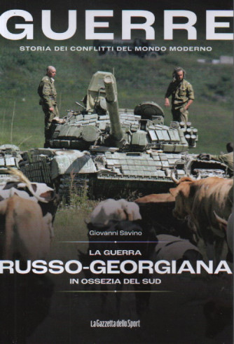 Guerre - n.46 - La guerra russo-georgiana in Ossezia del Sud -Giovanni Savino -    146  pagine    settimanale