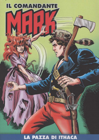 Il Comandante Mark - La pazza di Ithaca - Uscita n.274 - 9 Settembre 2025 - Settimanale