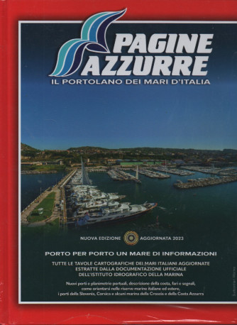 Pagine Azzurre - Nuova edizione aggiornata 2023    - Il portolano dei mari d'Italia - copertina rigida