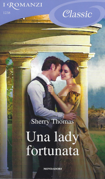I Romanzi Classic - Una lady fortunata - Sherry Thomas  -  n. 1238 - 16/6/2022