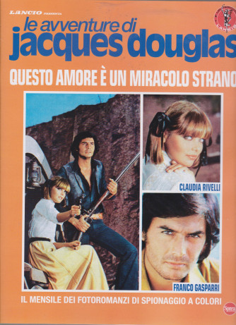Le avventure di Jacques Douglas -Questo amore è un miracolo strano-  n. 8  - mensile -giugno 2021