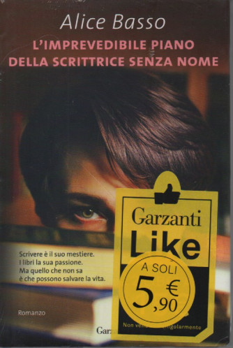 Alice Basso - L'imprevedibile piano della scrittrice senza nome - settembre 2023 - Garzanti-  copertina rigida