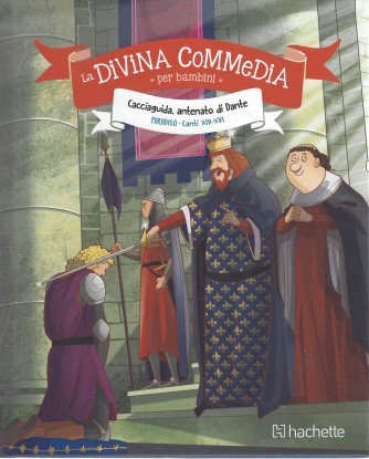 La Divina commedia per bambini - Cacciaguida, antenato di Dante  - Paradiso - canti XIV-XVI- settimanale - n. 35- 6/5/2022 - copertina rigida