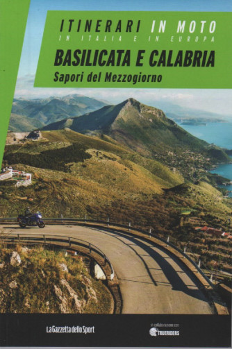 Itinerari in moto in Italia e in Europa - Basilicata e Calabria - Sapori del Mezzogiorno- n.21 - settimanale