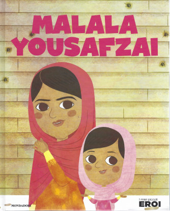 I miei piccoli eroi -Malala Yousafzai  n. 38-  copertina rigida - 17/5/2022 - settimanale