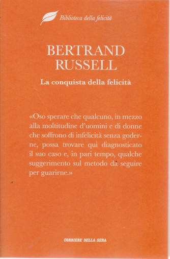 Biblioteca della felicità - Bertrand Russel - La conquista della felicità - n. 2 - settimanale - 221 pagine