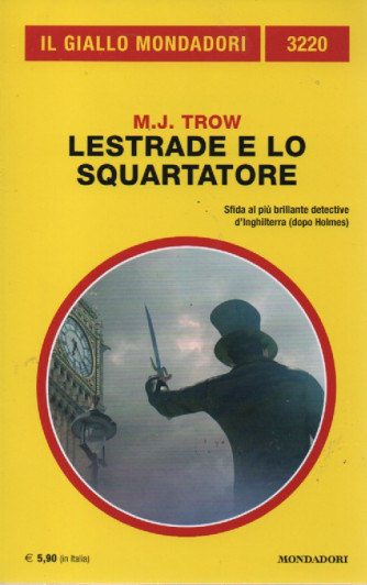 Il giallo Mondadori - n. 3220 - M.J. Trow - Lestrade e lo squartatore  - ottobre 2022 - mensile