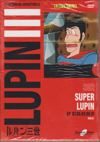 Le imperdibili avventure di Lupin III -Super Lupin- n. 23 - settimanale