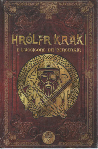 Mitologia Nordica -Hrolfr Kraki e l'uccisore dei Berserkir  n.  -58- settimanale -2/3/2024 - copertina rigida
