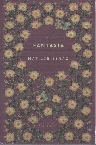 Storie senza tempo  -Fantasia - Matilde Serao   - n. 70 - settimanale - 10/6/2022  - copertina rigida