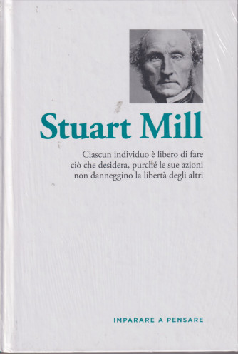 Imparare a pensare -Stuart Mill- n. 35 - settimanale -23/9/2021 - copertina rigida