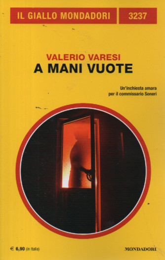 Il giallo Mondadori - n. 3237 -Valerio Varesi - A mani vuote- marzo  2024 - mensile