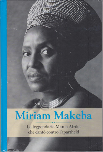 Grandi donne - n. 36 -Miriam Makeba-  settimanale -21/5/2021 - copertina rigida