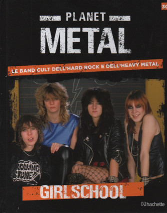 Planet Metal  - Girl School- n. 30 - settimanale - 15/4/2023 - copertina rigida