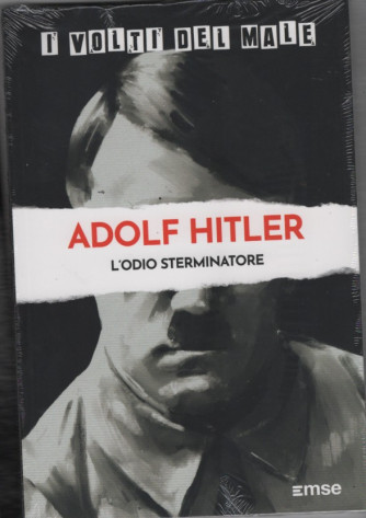 I VOLTI DEL MALE vol. 1 Adolf Hitler... l'odio sterminatore