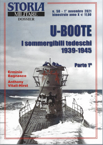 Storia militare dossier - n. 58 -U-Boote - I sommergibili tedeschi 1939-1945 Parte prima -    1° novembre 2021 - bimestrale