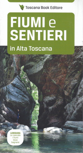 Fiumi e sentieri in Alta Toscana - n. 2 - mensile -