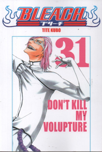 Bleach - n. 31- Tite Kubo   -Don't kill my volupture-   settimanale -
