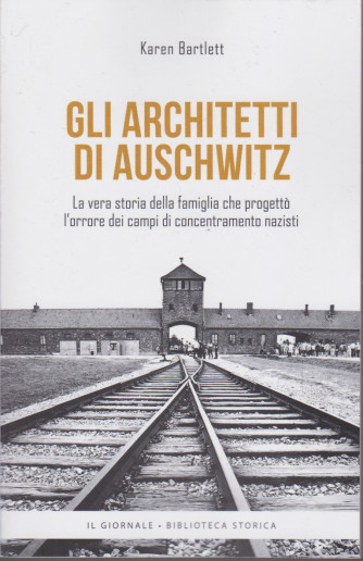 Gli architetti di Auschwitz - Karen Bartlett   - 320 pagine