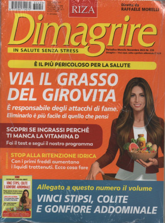 Dimagrire   -+ Vinci stipsi, colite e gonfiore addominale- n. 259- mensile- novembre  2023 - 2 riviste