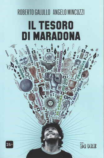 Il tesoro di Maradona - Roberto Galullo - Angelo Mincuzzi - n. 2/2021 - mensile -151 pagine