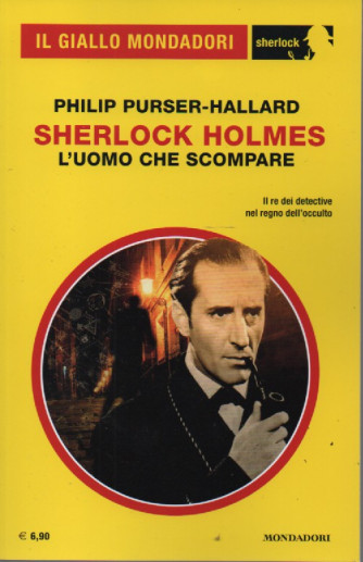 Il giallo Mondadori -Philip Purser - Hallard - Sherlock Holmes - L'uomo che scompare - n. 101-gennaio 2023 - mensile