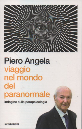 I libri di Sorrisi 2 -Piero Angela -Viaggio nel mondo del paranormale - n. 5- 17/1/2023 - settimanale - 323 pagine