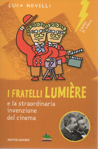 Luca Novelli -I fratelli Lumiere e la straordinaria invenzione del cinema- n. 20- 13/6/2023 -