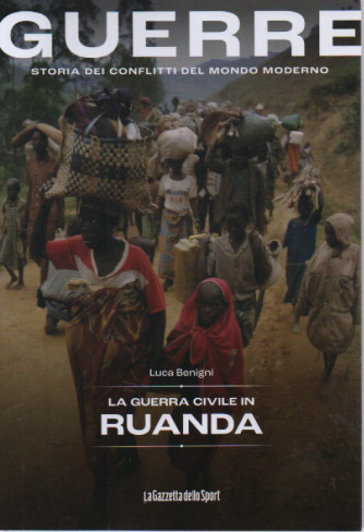 Guerre - n.16 -La guerra civile in Ruanda - Luca Benigni -    151  pagine    settimanale