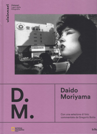 Visionari -I geni della fotografia - Daido Moriyama-  n. 15 - copertina rigida