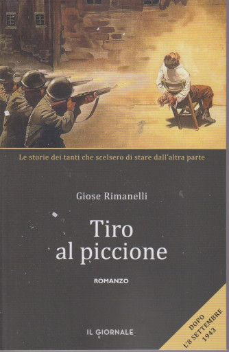 Tiro al piccione - Giose Rimanelli - Il Giornale - 281 pagine