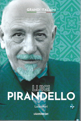 Grandi italiani -Luigi Pirandello - Luca Mori-  n. 36 settimanale - 153 pagine